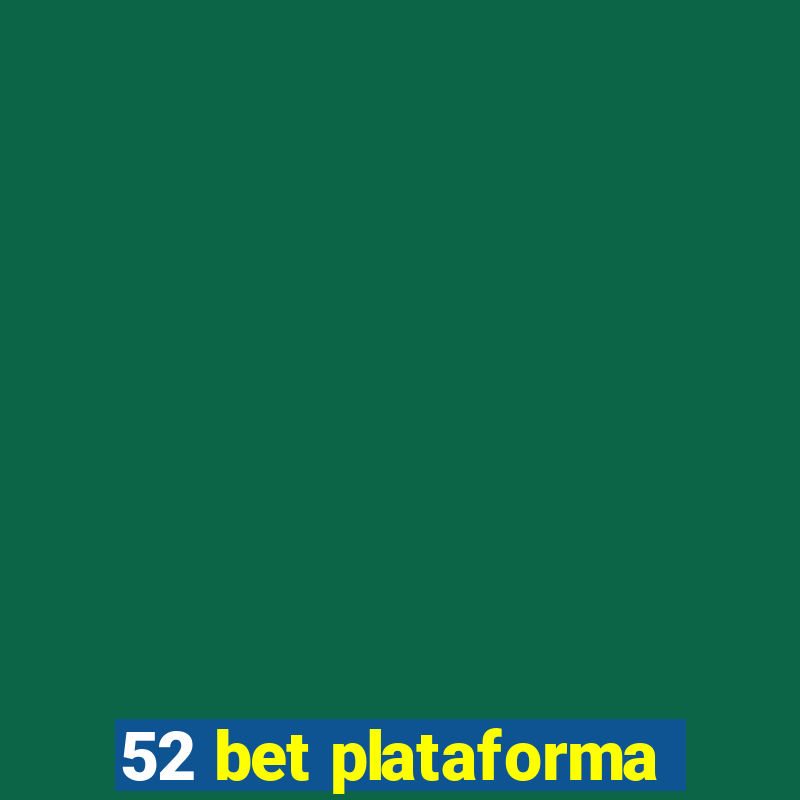 52 bet plataforma